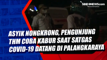 Asyik Nongkrong, Pengunjung THM Coba Kabur saat Satgas Covid-19 Datang di Kota Palangkaraya