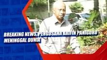 Breaking News, Pengusaha Arifin Panigoro Meninggal Dunia