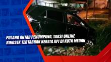 Pulang Antar Penumpang, Taksi Online Ringsek Tertabrak Kereta Api di Kota Medan