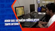 Hindu Bali Jalankan Tradisi Nyepi Tanpa Internet