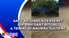 Satu Keluarga Terseret Air Bah Saat Ritual, 4 Tewas di Baubau Sulteng