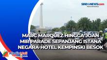 Marc Marquez hingga Joan Mir Parade Sepanjang Istana Negara-Hotel Kempinski Besok
