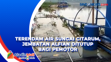 Terendam Air Sungai Citarum, Jembatan Alfian Ditutup Bagi Pemotor