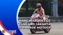 Marc Marquez Cs Guncang Jakarta di Parade MotoGP