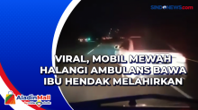 Viral, Mobil Mewah Halangi Ambulans Bawa Ibu Hendak Melahirkan