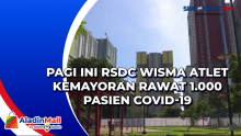 Pagi Ini RSDC Wisma Atlet Kemayoran Rawat 1.000 Pasien Covid-19