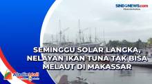 Seminggu Solar Langka, Nelayan Ikan Tuna Tak Bisa Melaut di Makassar