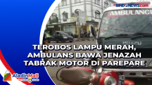 Terobos Lampu Merah, Ambulans Bawa Jenazah Tabrak Motor di Parepare