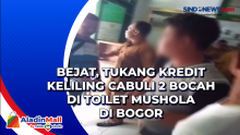 Bejat, Tukang Kredit Keliling Cabuli 2 Bocah di Toilet Mushola di Bogor