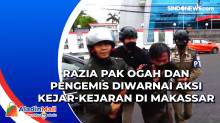 Razia Pak Ogah dan Pengemis Diwarnai Aksi Kejar - Kejaran di Makassar