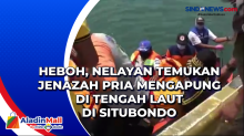 Heboh, Nelayan Temukan Jenazah Pria Mengapung di Tengah Laut di Situbondo