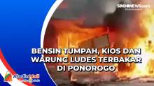 Bensin Tumpah, Kios dan Warung Ludes Terbakar di Ponorogo