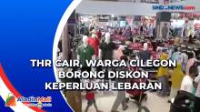 THR Cair, Warga Cilegon Borong Diskon Keperluan Lebaran