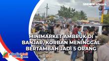 Minimarket Ambruk di Banjar, Korban Meninggal Bertambah Jadi 5 Orang