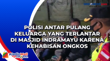 Polisi Antar Pulang Keluarga yang Terlantar di Masjid Indramayu karena Kehabisan Ongkos
