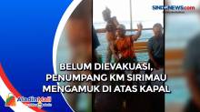 Belum Dievakuasi, Penumpang KM Sirimau Mengamuk di Atas Kapal