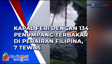 Kapal Feri dengan 134 Penumpang Terbakar di Perairan Filipina, 7 Tewas