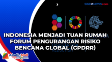 Indonesia Menjadi  Tuan Rumah Forum Pengurangan Risiko Bencana Global (GPDRR)