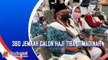 360 Jemaah Calon Haji Tiba di Madinah