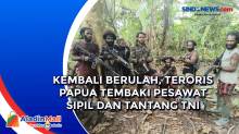 Kembali Berulah, Teroris Papua Tembaki Pesawat Sipil dan Tantang TNI