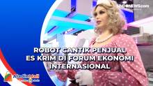 Robot Cantik Penjual Es Krim di Forum Ekonomi Internasional