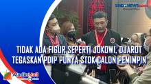 Tidak Ada Figur Seperti Jokowi, Djarot Tegaskan PDIP Punya Stok Calon Pemimpin
