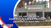 HUT ke-495 Jakarta, Pemprov Kenakan 1 Rupiah Saja untuk Naik MRT