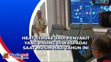Heat Stroke Jadi Penyakit yang Paling Diwaspadai saat Musim Haji Tahun Ini
