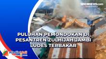 Puluhan Pemondokan di Pesantren Zulhijah Jambi Ludes Terbakar