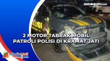 2 Motor Tabrak Mobil Patroli Polisi di Kramat Jati