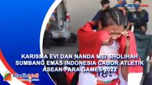 Karisma Evi dan Nanda Mei Sholihah Sumbang Emas Indonesia Cabor Atletik ASEAN Para Games 2022
