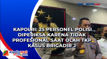 Kapolri: 25 Personel Polisi Diperiksa karena Tidak Profesional saat Olah TKP Kasus Brigadir J