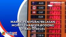 Marak Penipuan, Belasan Money Changer Bodong di Bali Disegel