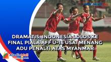 Dramatis, Indonesia Lolos ke Final Piala AFF U-16 Usai Menang Adu Penalti Atas Myanmar