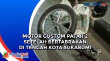 Motor Custom Patah 2 Setelah Bertabrakan di Tengah Kota Sukabumi