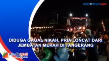 Diduga Gagal Nikah, pria Loncat dari Jembatan Merah di Tangerang