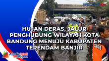 Hujan Deras, Jalur Penghubung Wilayah Kota Bandung menuju Kabupaten Terendam Banjir