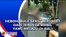Heboh, Bule Seksi Berjoget dari Jendela Mobil yang Melaju di Bali