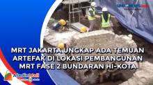 MRT Jakarta Ungkap Ada Temuan Artefak di Lokasi Pembangunan MRT Fase 2 Bundaran HI-Kota