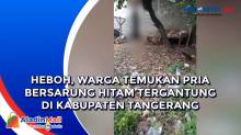 Heboh, Warga Temukan Pria Bersarung Hitam Tergantung di Kabupaten Tangerang