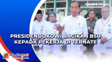 Presiden Jokowi Bagikan BSU kepada Pekerja di Ternate