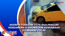 Aksinya Terekam CCTV, Dua Pencuri Kendaraan di Showroom Kendaraan Ditangkap Polisi