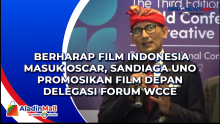 Berharap Film Indonesia Masuk Oscar, Sandiaga Uno Promosikan Film Depan Delegasi Forum WCCE