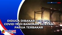 Diduga Dibakar OTK, Pos Covid-19 di Bandara Kenyam Papua Terbakar