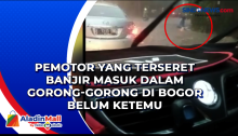 Pemotor yang Terseret Banjir Masuk dalam Gorong-gorong di Bogor Belum Ketemu