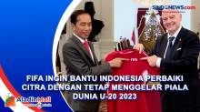 FIFA Ingin Bantu Indonesia Perbaiki Citra Dengan Tetap Menggelar Piala Dunia U-20 2023