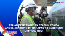Tinjau Pembangunan Stasiun Pompa Ancol-Sentiong Ini Harapan Pj Gubernur DKI Heru Budi