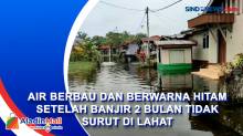 Air Berbau dan Berwarna Hitam setelah Banjir 2 Bulan Tidak Surut di Lahat