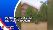 Detik-detik Pemotor di Aceh Nyaris Tewas Terseret Derasnya Banjir