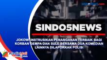 Jokowi Instrusikan Penanganan Terbaik Bagi Korban Gempa dan Sule Bersama Dua Komedian Lainnya Dilaporkan Polisi